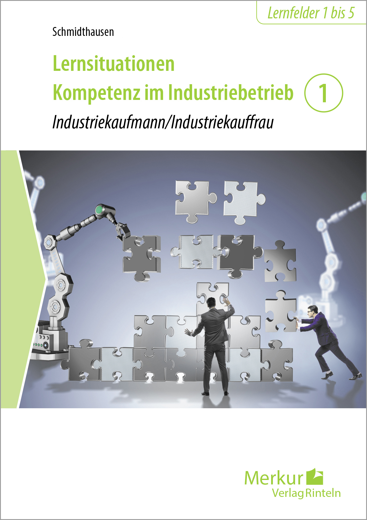 Lernsituationen Kompetenz im Industriebetrieb - Band 1 Industriekaufmann / Industriekauffrau