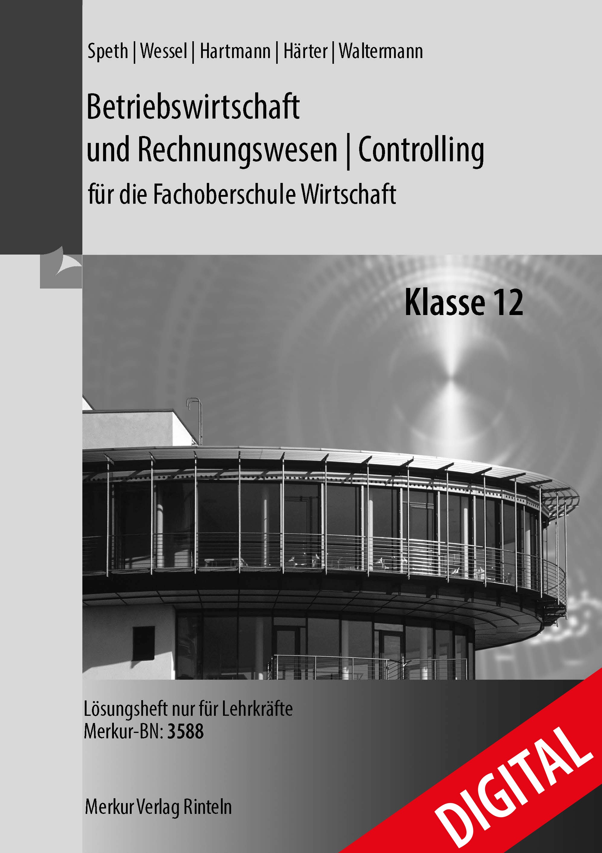 Betriebswirtschaft und Rechnungswesen / Controlling für die Fachoberschule Wirtschaft - Klasse. 12 - Lösungen