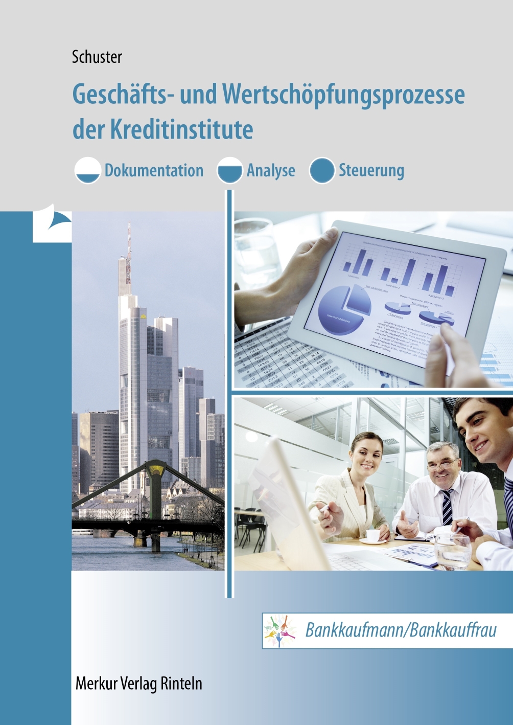 Geschäfts- und Wertschöpfungsprozesse der Kreditinstitute Bankkaufmann/Bankkauffrau